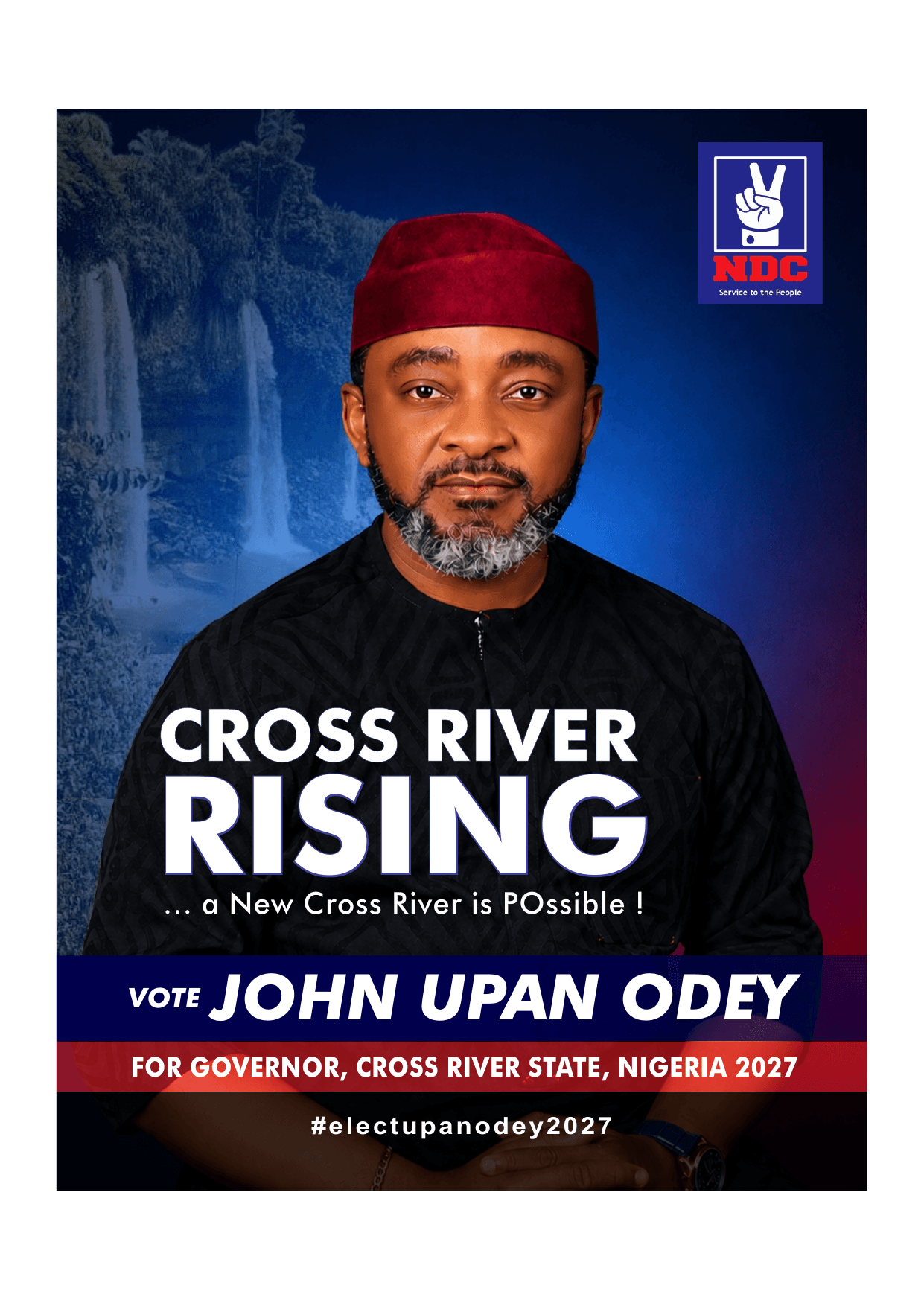 Official campaign poster: Cross River Rising, a New Cross River is Possible. John Upan Odey Jnr for Governor, Cross River State 2027.