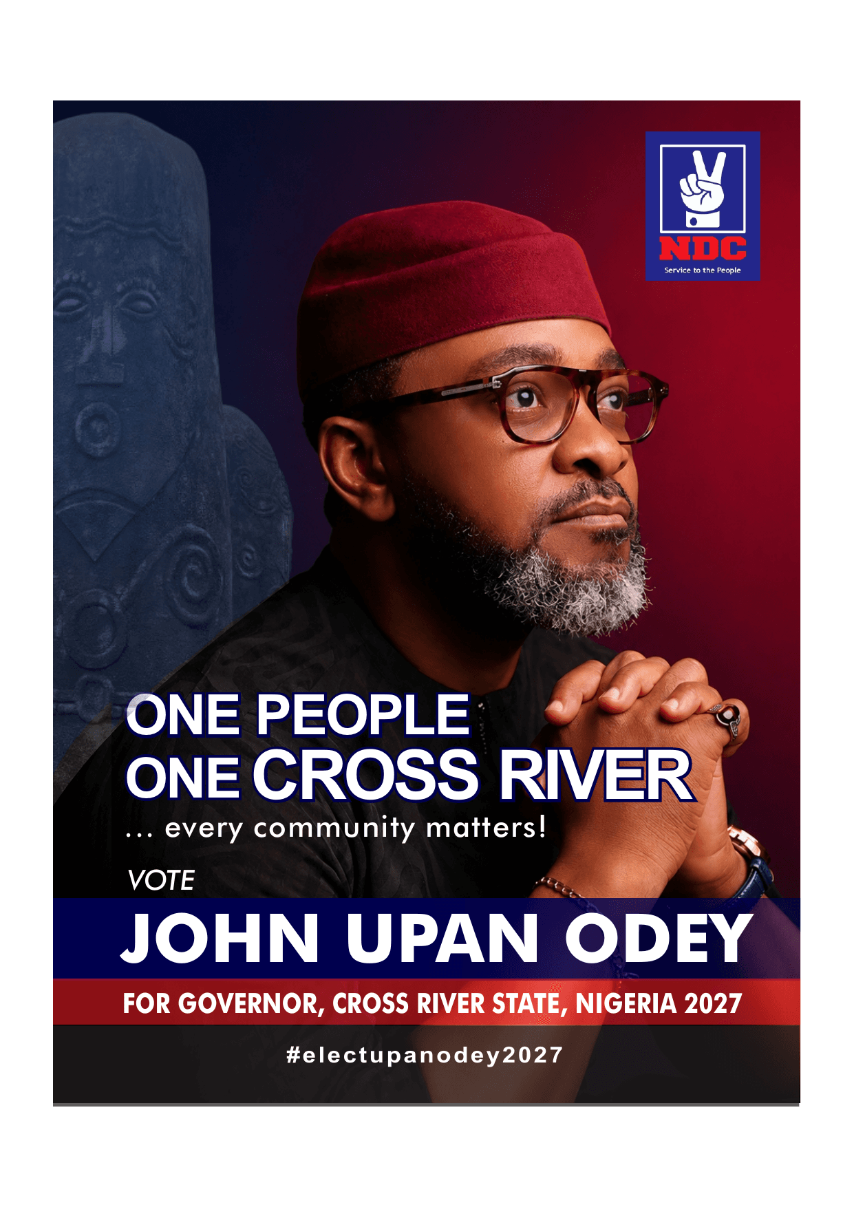 Official campaign poster: One People One Cross River, every community matters. John Upan Odey Jnr for Governor, Cross River State 2027.