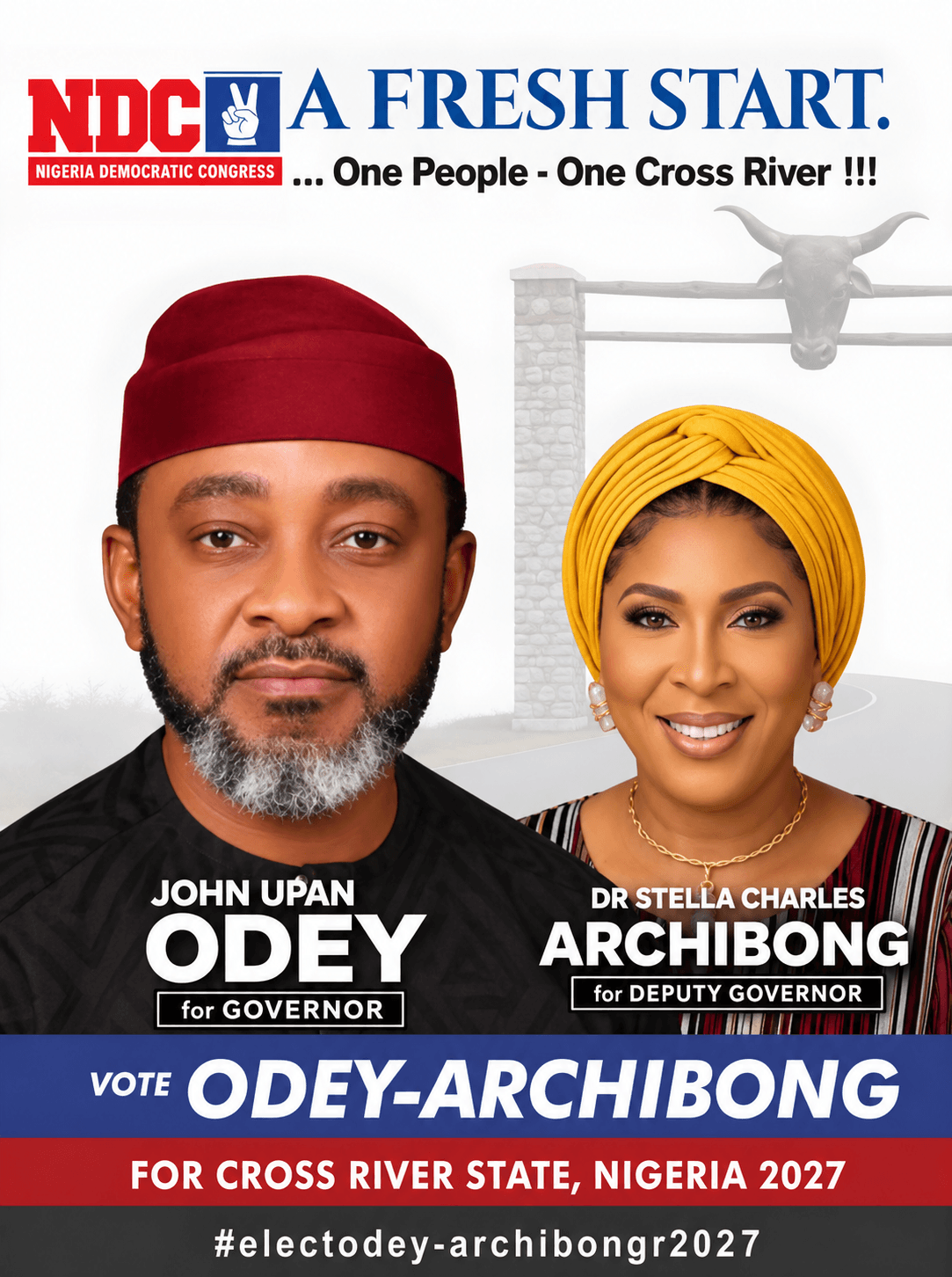 Official campaign poster: A Fresh Start, One People One Cross River. John Upan Odey Jnr for Governor with Dr Stella Charles Archibong for Deputy Governor.