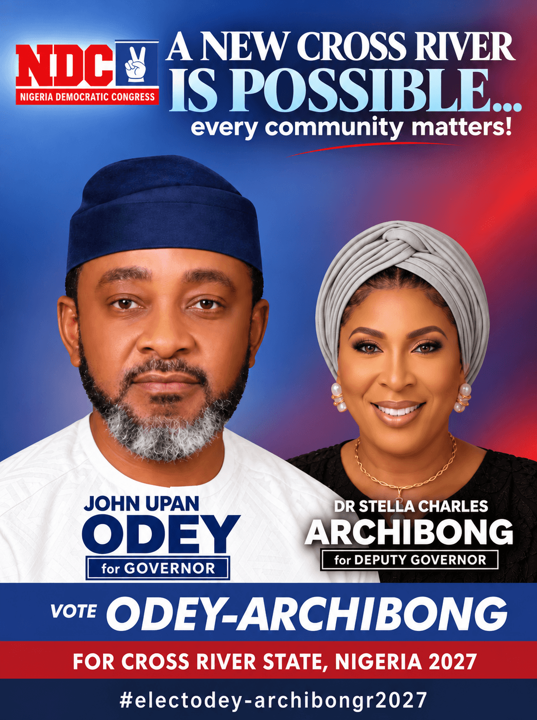 Official campaign poster: A New Cross River is Possible, every community matters. John Upan Odey Jnr for Governor with Dr Stella Charles Archibong for Deputy Governor.