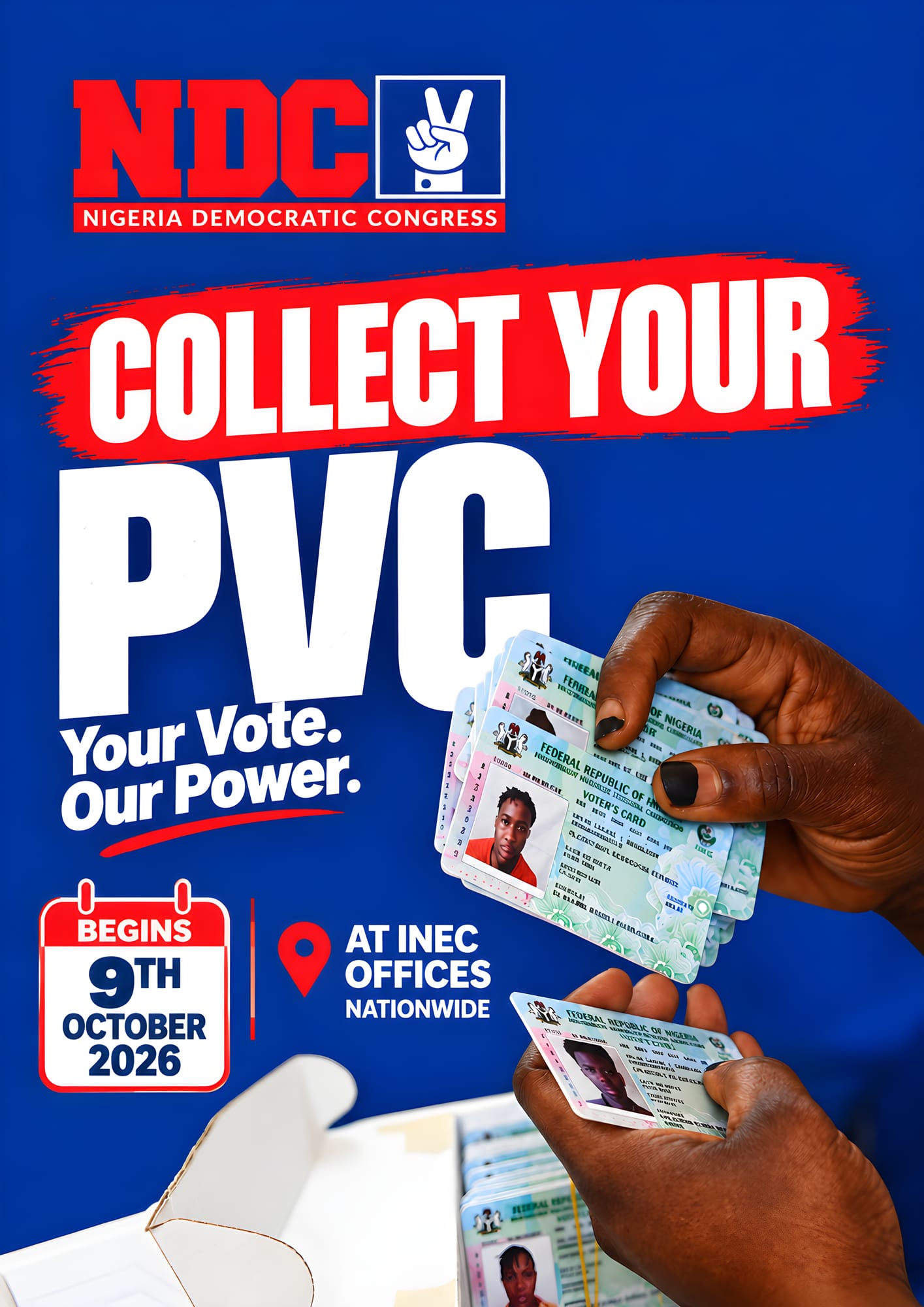 Campaign poster: Collect your PVC. Your Vote. Our Power. NDC, Nigeria Democratic Congress. Collection begins 9th October 2026 at INEC offices nationwide, with hands holding permanent voter cards.
